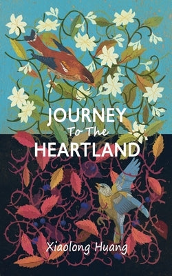 Journey To The Heartland by Huang, Xiaolong