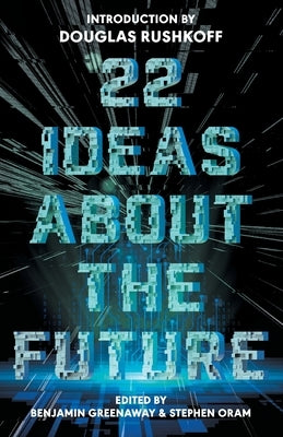 22 Ideas About The Future by Greenaway, Benjamin