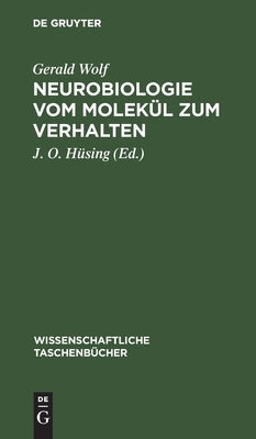 Neurobiologie vom Molekül zum Verhalten by Wolf, Gerald