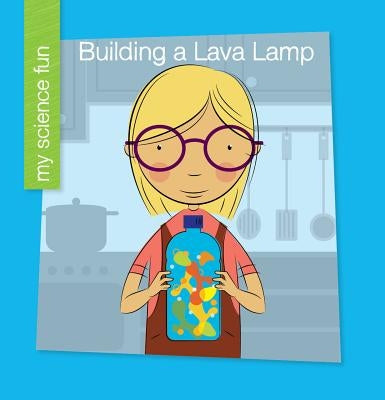 Building a Lava Lamp by Rowe, Brooke