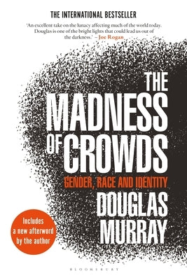 The Madness of Crowds: Gender, Race and Identity by Murray, Douglas