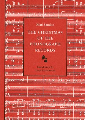 The Christmas of the Phonograph Records: A Recollection by Sandoz, Mari