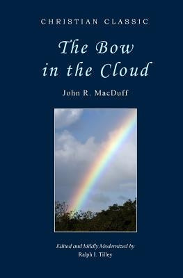 The Bow in the Cloud by Tilley, Ralph I.