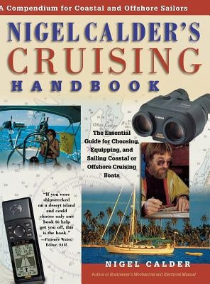 Nigel Calder's Cruising Handbook: A Compendium for Coastal and Offshore Sailors by Calder, Nigel