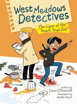 West Meadows Detectives: The Case of the Snack Snatcher by O'Donnell