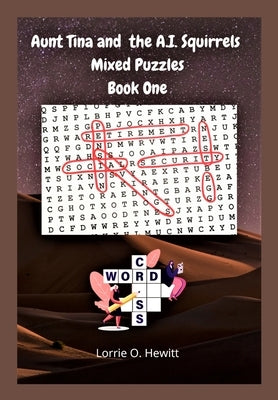 Aunt Tina and the A.I. Squirrels Mixed Puzzles Book One by Hewitt, Lorrie O.