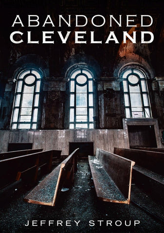 Abandoned Cleveland by Stroup, Jeffrey