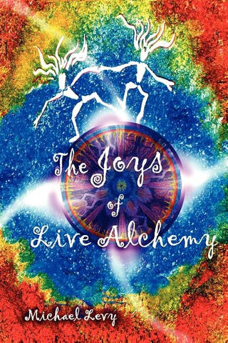 The Joys of Live Alchemy by Levy, Michael