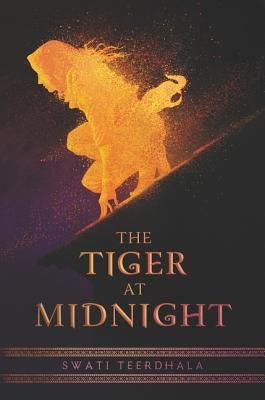 The Tiger at Midnight by Teerdhala, Swati