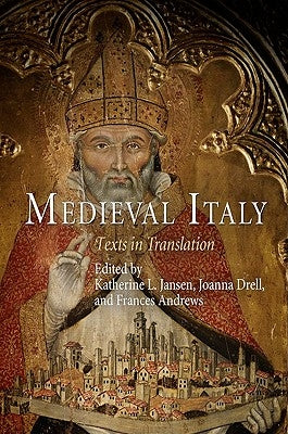 Medieval Italy: Texts in Translation by Jansen, Katherine L.