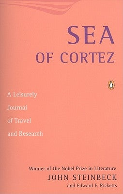 Sea of Cortez: A Leisurely Journal of Travel and Research by Steinbeck, John