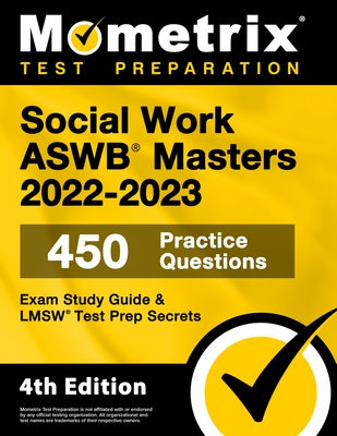 Social Work ASWB Masters Exam Study Guide 2022-2023 Secrets - 450 Practice Questions, LMSW Test Prep: [4th Edition] by Bowling, Matthew