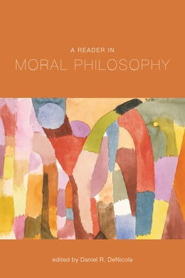 A Reader in Moral Philosophy by Denicola, Daniel R.