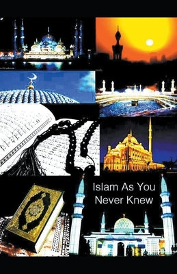 Islam As You Never Knew by Cherif, Mohamed