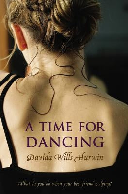 A Time for Dancing by Hurwin, Davida Wills