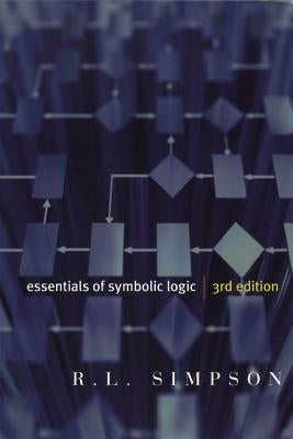 Essentials of Symbolic Logic - Third Edition by Simpson, R. L.