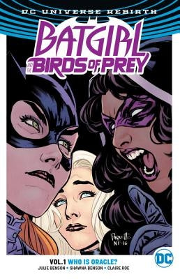 Batgirl and the Birds of Prey Vol. 1: Who Is Oracle? (Rebirth) by Benson, Shawna