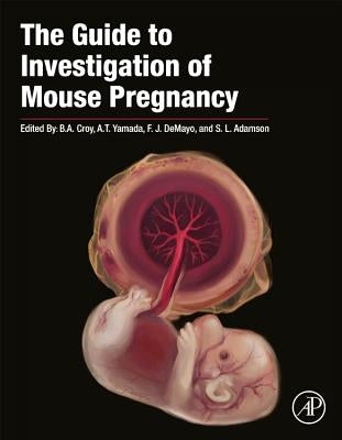 The Guide to Investigation of Mouse Pregnancy by Croy, Anne