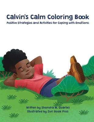 Calvin's Calm Coloring Book: Positive Strategies and Activities for Coping with Emotions by Quarles, Shondra