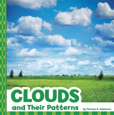 Clouds and Their Patterns by Adamson, Thomas K.