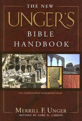 The New Unger's Bible Handbook by Unger, Merrill F.