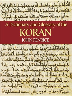 A Dictionary and Glossary of the Koran by Penrice, John