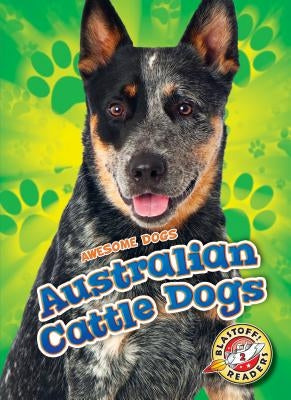 Australian Cattle Dogs by Shaffer, Lindsay