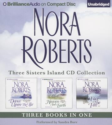 Nora Roberts Three Sisters Island CD Collection: Dance Upon the Air, Heaven and Earth, Face the Fire by Roberts, Nora