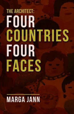 The Architect: Four Countries Four Faces by Jann, Marga