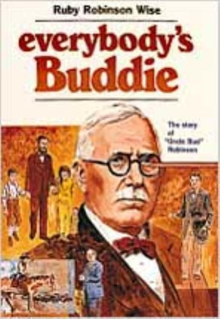 Everybody's Buddie: The Story of 'uncle Bud' Robinson by Wise, Ruby R.