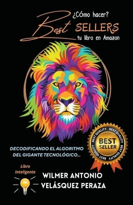 ¿Cómo hacer Best Sellers tu libro en Amazon? by Peraza, Wilmer Antonio Vel&#225;squez