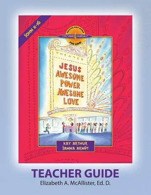 Discover 4 Yourself (D4y) Teacher Guide: Jesus - Awesome Power, Awesome Love by McAllister, Elizabeth a.