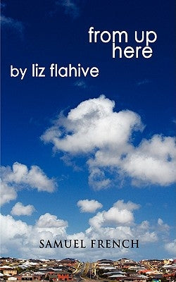 From Up Here by Flahive, Liz