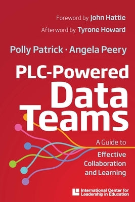 Icle Publications Plc-Powered Data Teams: A Guide to Effective Collaborationand Learning: Plc-Powered Data Teams by Patrick, Polly