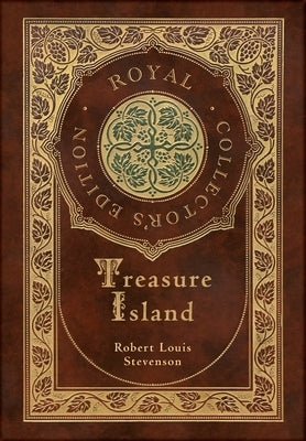 Treasure Island (Royal Collector's Edition) (Illustrated) (Case Laminate Hardcover with Jacket) by Stevenson, Robert Louis