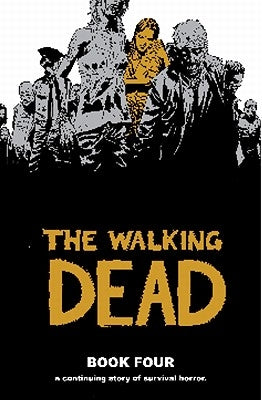 The Walking Dead Book 4 by Kirkman, Robert