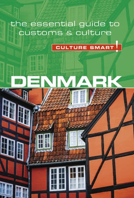 Denmark - Culture Smart!: The Essential Guide to Customs & Culture by Salmon, Mark