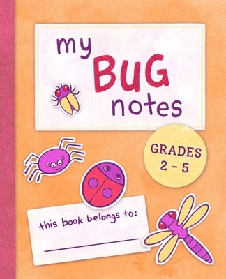 My Bug Notes: 2-5 by Stoltz, Susan R.
