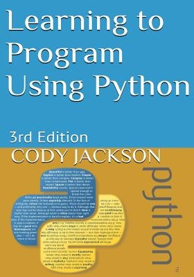 Learning to Program Using Python: 3rd Edition by Kottmyer, Alice