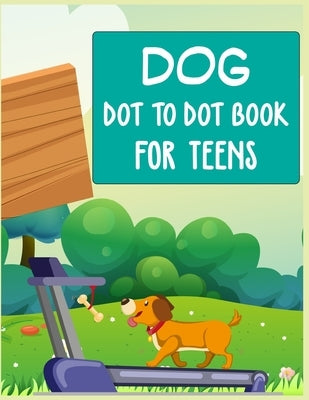 Dog Dot to Dot Book For Teens: Connect the dot Activities for Learning by Publishing, Nitu