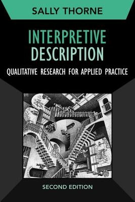 Interpretive Description: Qualitative Research for Applied Practice by Thorne, Sally