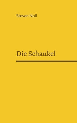 Die Schaukel by Noll, Steven