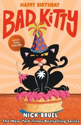 Happy Birthday, Bad Kitty (Full-Color Edition) by Bruel, Nick