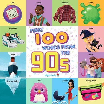 First 100 Words from the 90s (Highchair U) by Lew, Steph