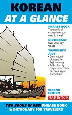 Korean at a Glance: Phrasebook and Dictionary for Travelers by Holt, Daniel