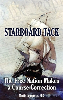 Starboard Tack: The Free Nation makes a Course Correction by Capages, Martin, Jr.