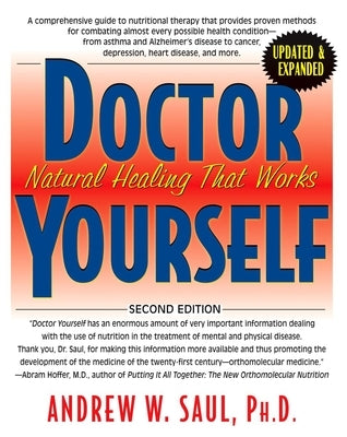 Doctor Yourself: Natural Healing That Works by Saul, Andrew W.