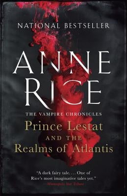 Prince Lestat and the Realms of Atlantis: The Vampire Chronicles by Rice, Anne