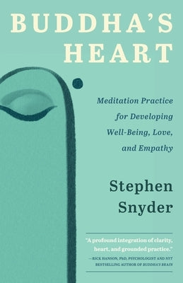 Buddha's Heart: Meditation Practice for Developing Well-being, Love, and Empathy by Snyder, Stephen