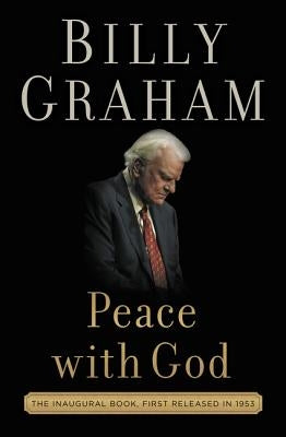 Peace with God: The Secret of Happiness by Graham, Billy